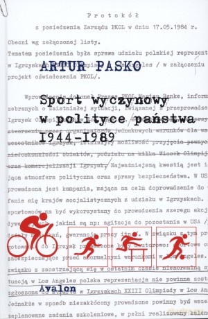Sport wyczynowy w polityce państwa 1944-1989 - Artur Pasko [KSIĄŻKA]