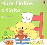 Spot Bakes a Cake [KSIĄŻKA]