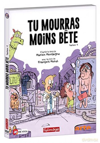 Tu mourras Moins bete-Saison 1