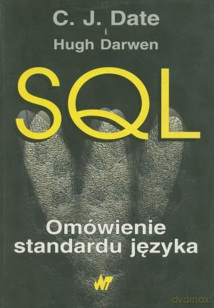 SQL omówienie standardu języka - C.J. Date, Hugh Darwen [KSIĄŻKA]