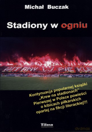 Stadiony w ogniu - Michał Buczak [KSIĄŻKA]
