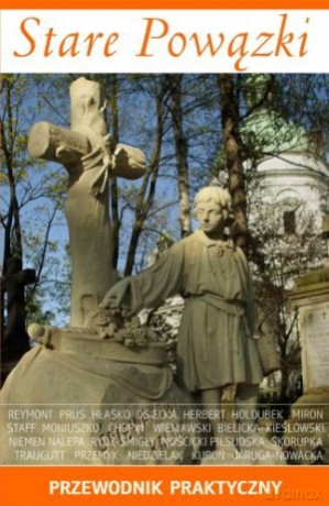 Stare Powązki. Przewodnik praktyczny - Andrzej Cereniewicz [KSIĄŻKA]