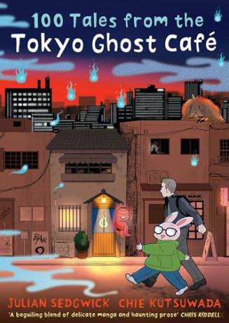 100 Stories From The Tokyo Ghost Cafe - Julian Sedgwick [KOMIKS]