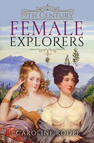 19th Century Female Explorers - Caroline Roope [KSIĄŻKA]