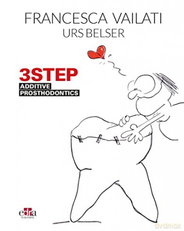 3step Additive Prosthodontics - Francesca Vailati [KSIĄŻKA]