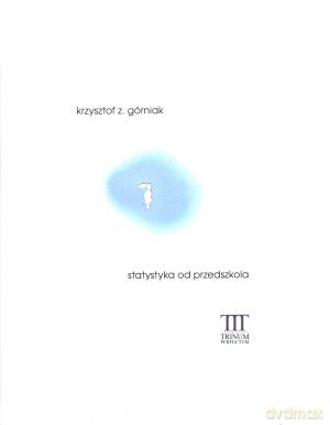 Statystyka od przedszkola - Krzysztof Z. Górniak [KSIĄŻKA]