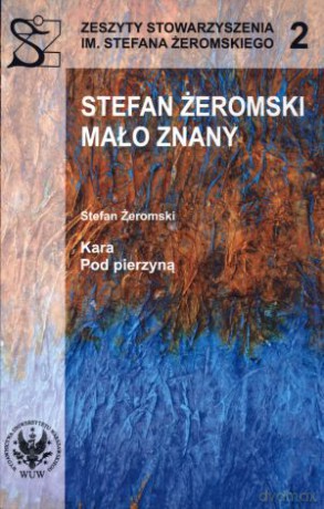 Stefan Żeromski mało znany. Kara. Pod pierzyną - Kwiryna Handke (red.) [KSIĄŻKA]