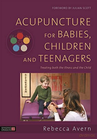 Acupuncture For Babies Children/Teenager - Rebecca Avern [KSIĄŻKA]