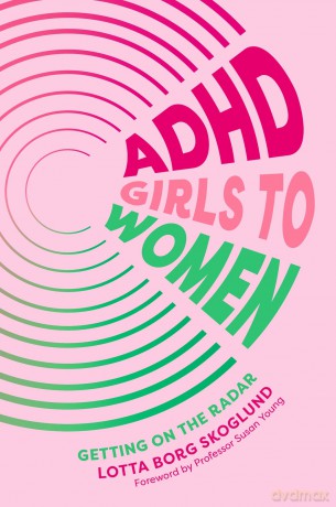 Adhd Girls To Women - Lotta Borg Skoglund [KSIĄŻKA]