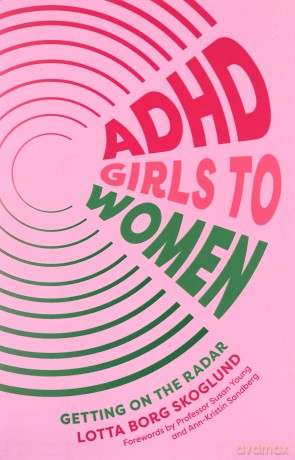 Adhd Girls To Women - Lotta Borg Skoglund [KSIĄŻKA]
