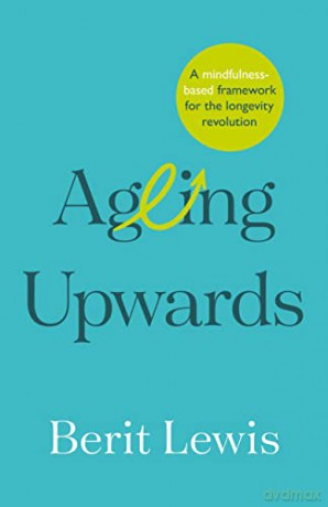 Ageing Upwards - Berit Lewis [KSIĄŻKA]