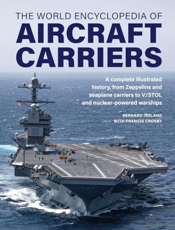Aircraft Carriers World Encyclopedia Of - Bernard Ireland [KSIĄŻKA]