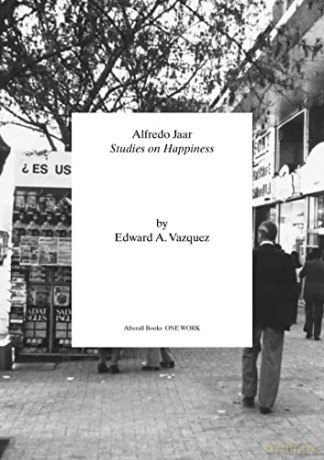 Alfredo Jaar - Edward A Vazquez [KSIĄŻKA]