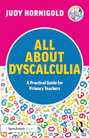 All About Dyscalculia A Practical Guide - Judy Hornigold [KSIĄŻKA]