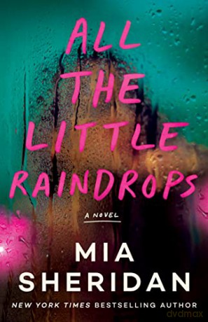 All The Little Raindrops - Mia Sheridan [KSIĄŻKA]