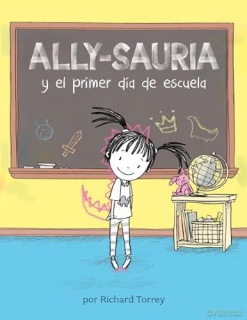 Ally Sauria Y El Primer Dia De Escuela - Richard Torrey [KSIĄŻKA]