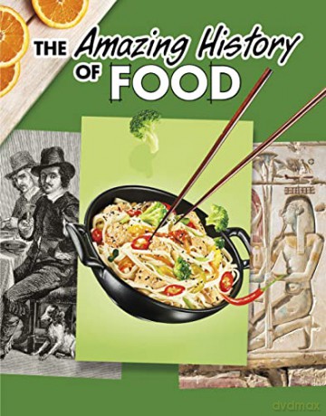 Amazing History Of Food - Kesha Grant [KSIĄŻKA]