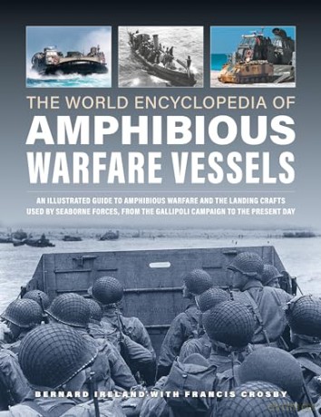 Amphibious Warfare Vessels World Encyclo - Bernard Ireland [KSIĄŻKA]