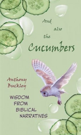And Also The Cucumbers - Anthony Buckley [KSIĄŻKA]