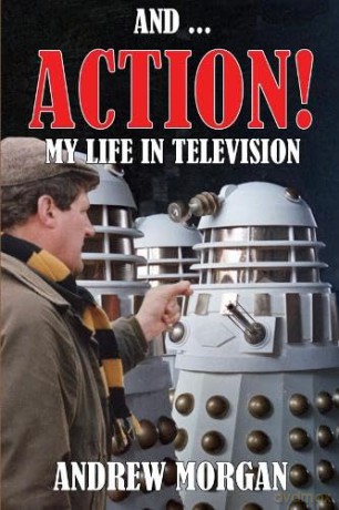And..Action My Life In Television - Andrew Morgan [KSIĄŻKA]