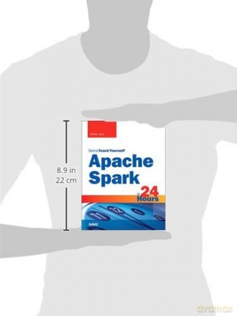 Apache Spark In 24 Hours Sams Teach Your - Jeffrey Aven [KSIĄŻKA]