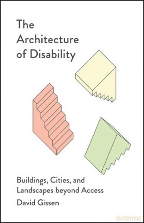 Architecture Of Disability - David Gissen [KSIĄŻKA]