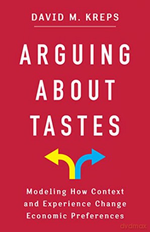 Arguing About Tastes - David Kreps [KSIĄŻKA]