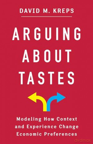 Arguing About Tastes - David Kreps [KSIĄŻKA]
