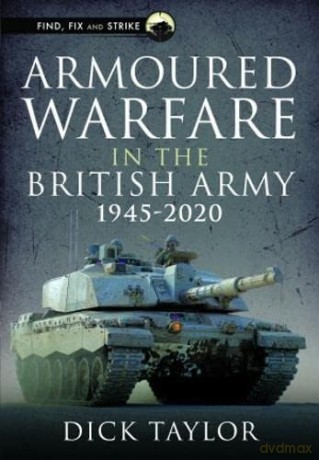 Armoured Warfare In The British Army 194 - Richard Taylor [KSIĄŻKA]