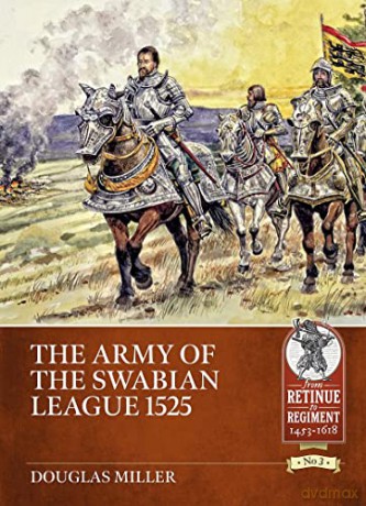 Army Of The Swabian League 1525 - D Miller [KSIĄŻKA]
