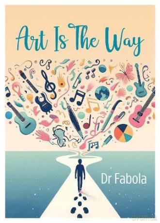 Art Is The Way - Dr Fabola [KSIĄŻKA]