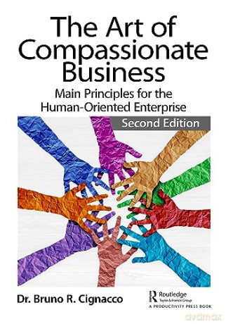 Art Of Compassionate Business - Bruno R. Cignacco [KSIĄŻKA]