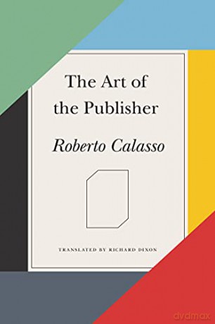 Art Of The Publisher - Roberto Calasso [KSIĄŻKA]