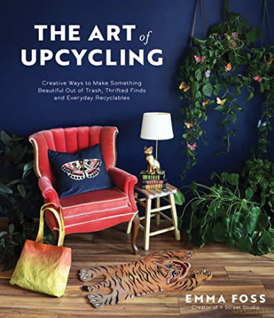 Art Of Upcycling The - Emma Foss [KSIĄŻKA]