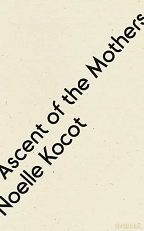 Ascent Of The Mothers [KSIĄŻKA]