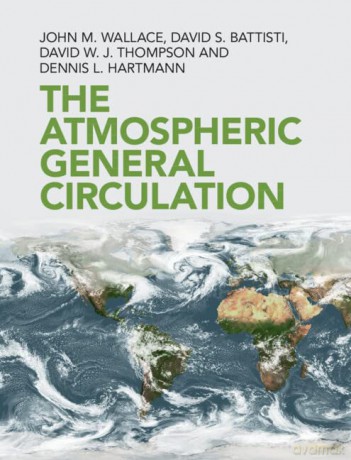 Atmospheric General Circulation - John M. Wallace [KSIĄŻKA]