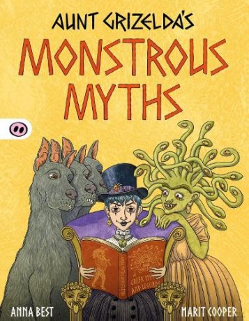 Aunt Grizeldas Monstrous Myths - Anna Best [KSIĄŻKA]