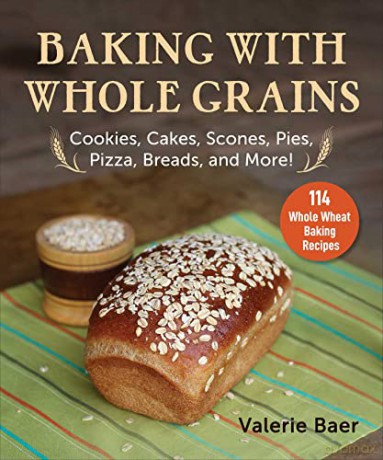 Baking With Whole Grains - Valerie Baer [KSIĄŻKA]
