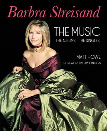 Barbra Streisand The Albums The Single - Matt Howe [KSIĄŻKA]