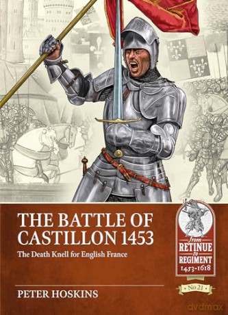 Battle Of Castillon 1453 - Peeter Hoskins [KSIĄŻKA]