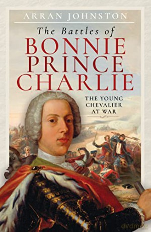 Battles Of Bonnie Prince Charlie - Arran Johnston [KSIĄŻKA]