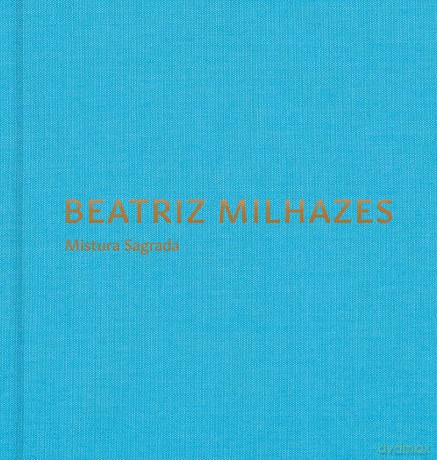Beatriz Milhazes Mistura Sagrada Hb - Milhazes. Milhazes [KSIĄŻKA]