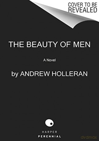 Beauty Of Men The - Andrew Holleran [KSIĄŻKA]
