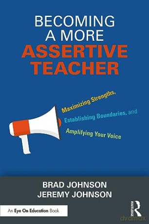 Becoming A More Assertive Teacher - Brad Johnson [KSIĄŻKA]