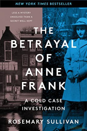Betrayal Of Anne Frank The - Rosemary Sullivan [KSIĄŻKA]
