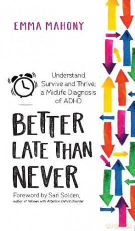 Better Late Than Never: Understand, Surv - Emma Mahony [KSIĄŻKA]