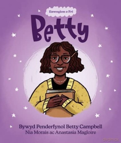 Betty Bywyd Penderfynol Betty Campbell - Nia Morais [KSIĄŻKA]