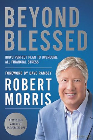 Beyond Blessed Essential Steps To Financ - Robert Morris [KSIĄŻKA]