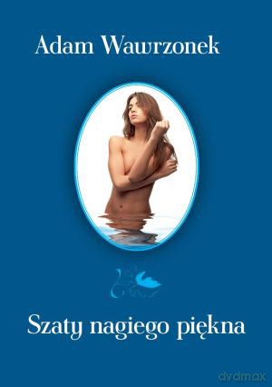 Szaty nagiego piękna - Adam Wawrzonek [KSIĄŻKA]