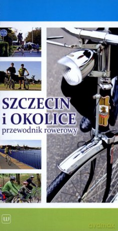 Szczecin i okolice. Przewodnik rowerowy [KSIĄŻKA]